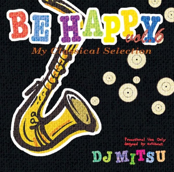 画像1: DJ MITSU / BE HAPPY VOL.6 -MY CLASSICAL SELECTION- (1)