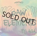 DJ AGA / RAW ELEMENTS