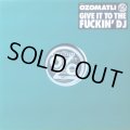 OZOMATLI / GIVE IT TO THE FUCKIN' DJ (RE)