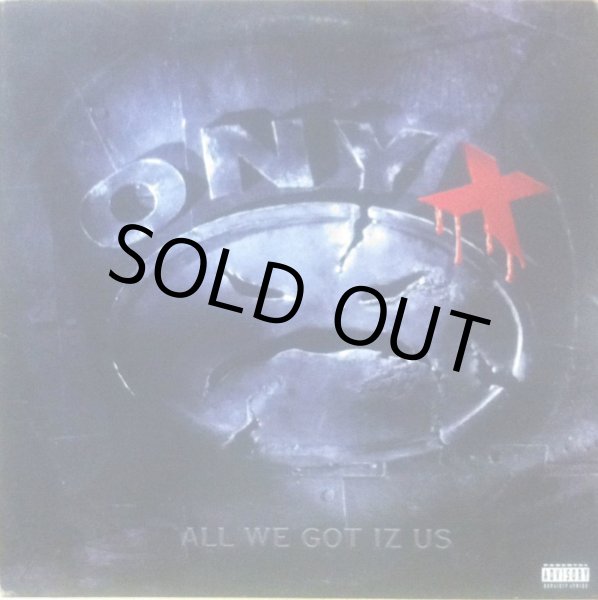 画像1: ONYX / ALL WE GOT IZ US (1)