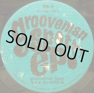 GROOVEMAN SPOT a.k.a. DJ KOU-G / GROOVEMAN SPOT EP