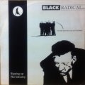 BLACK RADICAL MK II / RIPPING UP THE INDUSTRY
