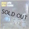URBS & CUTEX / PEACE TALKS!