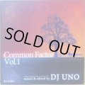 DJ UNO / COMMON FACTOR VOL.1