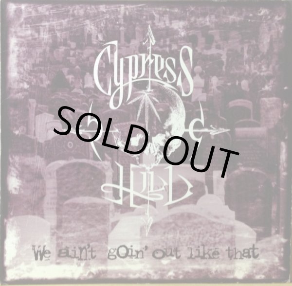 画像1: CYPRESS HILL / WE AIN'T GOIN' OUT LIKE THAT (1)