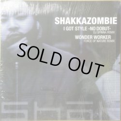 画像1: SHAKKAZOMBIE / I GOT STYLE -NO DOBUT- (DJ SPINNA REMIX)