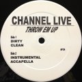 CHANNEL LIVE / THROW EM UP