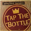 画像1: YOUNG BLACK TEENAGERS / TAP THE BOTTLE (1)