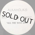 ALKAHOLIKS / ALL THE WAY LIVE