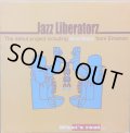 JAZZ LIBERATORZ / WHAT'S REAL...