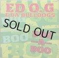 ED O.G & DA BULLDOGS / BUG-A-BOO