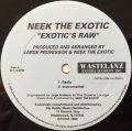 NEEK THE EXOTIC / EXOTIC'S RAW