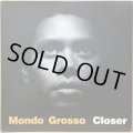 MONDO GROSSO / CLOSER