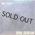 SOUL SCREAM / THE "DEEP" (RE)