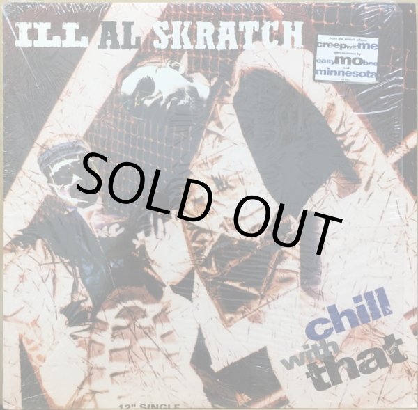 画像1: ILL AL SKRATCH / CHILL WITH THAT (1)