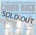CHUBB ROCK / YABADABADOO