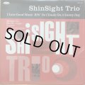 SHINSIGHT TRIO / I LOVE GOOD MUSIC