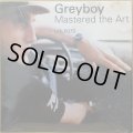 GREYBOY / MASTERED THE ART