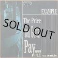 EXAMPLE / THE PRICE YOU GOTTA' PAY... -PT.2-