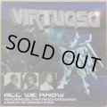 VIRTUOSO / ALL WE KNOW