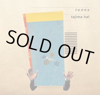 tajima hal / TONES