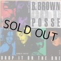 B. BROWN POSSE / DROP IT ON THE ONE