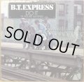 B.T. EXPRESS / DO IT -'TIL YOU'RE SATISFIED- (RE)