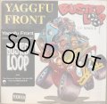 YAGGFU FRONT / BUSTED LOOP