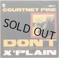 COURTNEY PINE / DON'T X'PLAIN