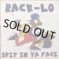 RACK-LO / SPIT IN YA FACE