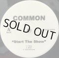 COMMON / START THE SHOW