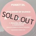 FUNKY DL / LOUD NOISE OF SILENCE (DIMENTION BALL REMIX)