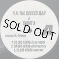 R.A. THE RUGGED MAN / 50,000 HEADS