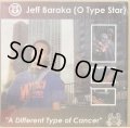 JEFF BARAKA / A DIFFERENT TYPE OF CANCER