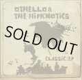 OTHELLO & THE HIPKNOTICS / CLASSIC: EP