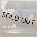 SQUARE ONE / WALK OF LIFE
