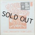 MIGHTY TOM CATS, THE / SOUL MAKOSSA (RE)