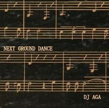 DJ AGA / NEXT GROUND DANCE