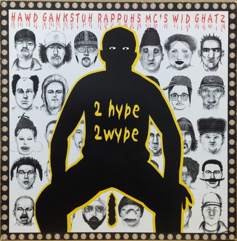 HAWD GANKSTUH RAPPUHS MC'S WID GHATZ / 2 HYPE 2 WYPE