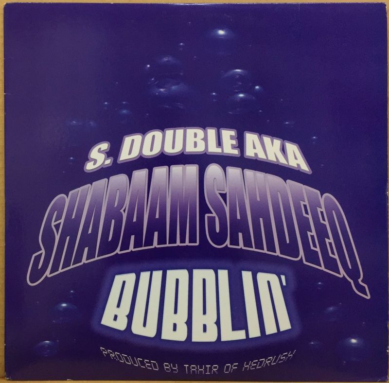 SHABAAM SAHDEEQ / BUBBLIN'