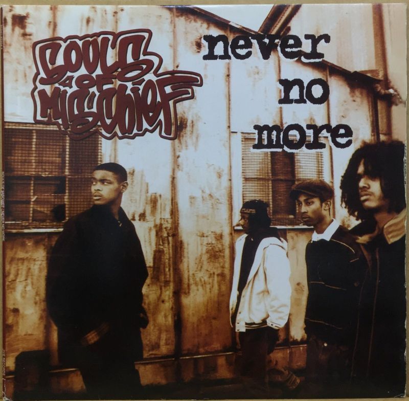 SOULS OF MISCHIEF / NEVER NO MORE (RE)