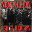 画像1: NON PHIXION / I SHOT REAGAN (1)