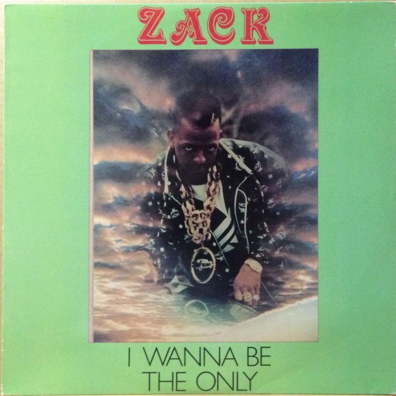 Zack - I Wanna Be The Only
