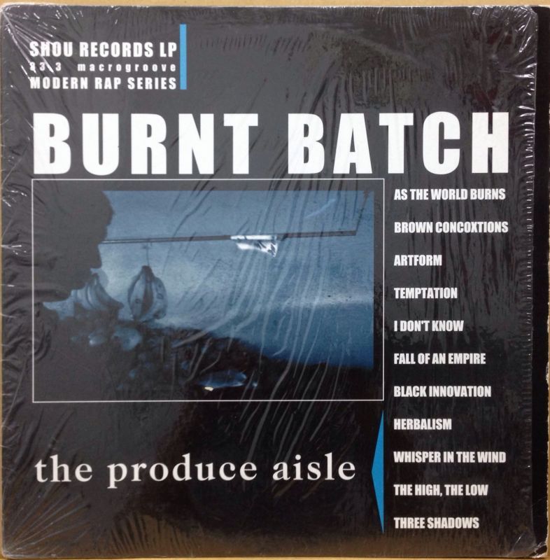 BURNT BATCH / THE PRODUCE AISLE